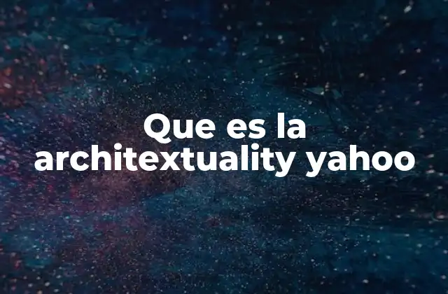 Que es la Architextuality Yahoo
