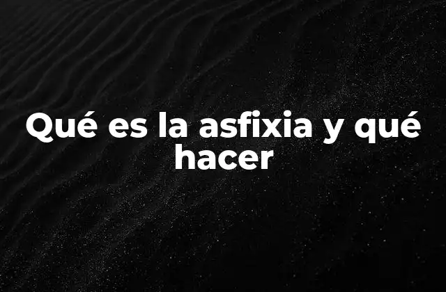 Qué es la Asfixia y Qué Hacer 2 Causas y síntomas de una emergencia respiratoria