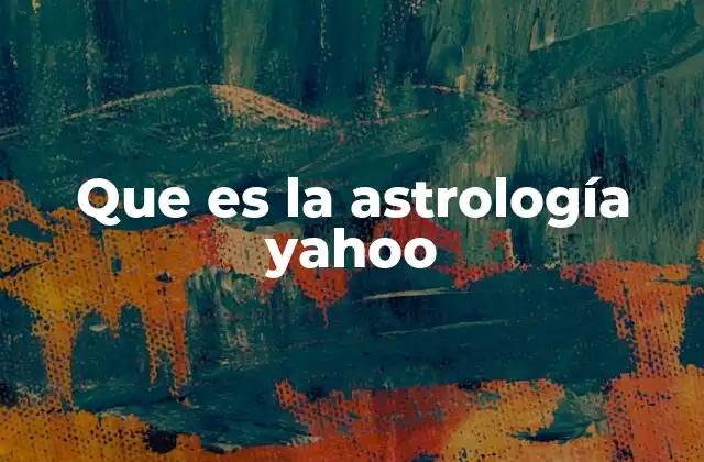 Que es la Astrología Yahoo