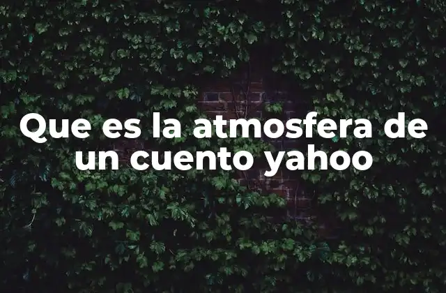 Que es la Atmosfera de un Cuento Yahoo