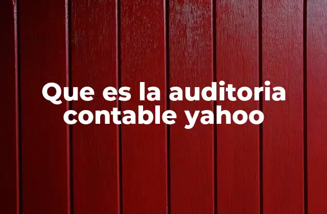 Que es la Auditoria Contable Yahoo