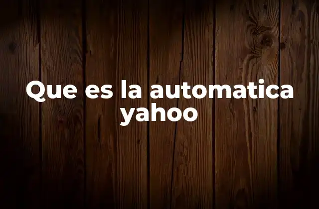 Que es la Automatica Yahoo