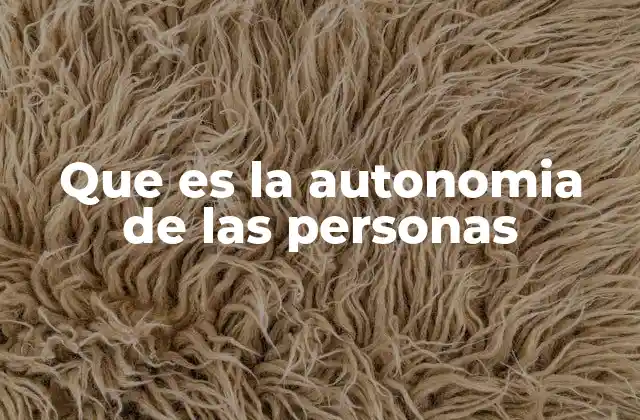 Que es la Autonomia de las Personas