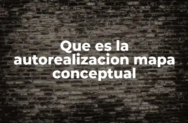 Que es la Autorealizacion Mapa Conceptual