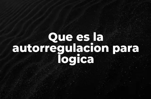 Que es la Autorregulacion para Logica