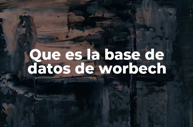 Que es la Base de Datos de Worbech