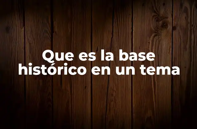 El papel de la historia en la construcción del conocimiento