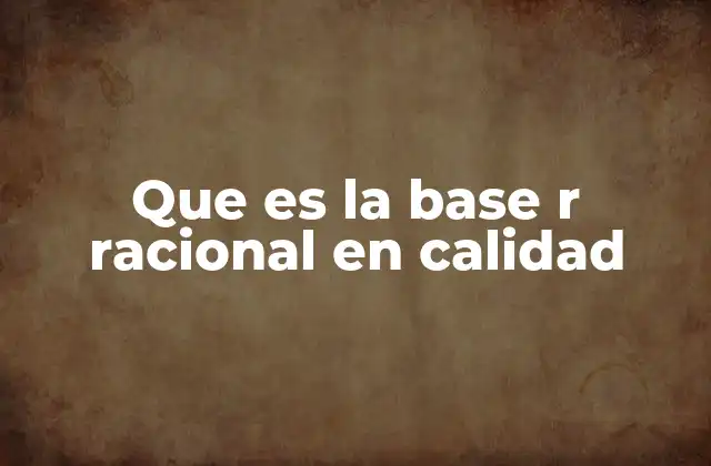 El rol de la base R racional en el control estadístico de procesos