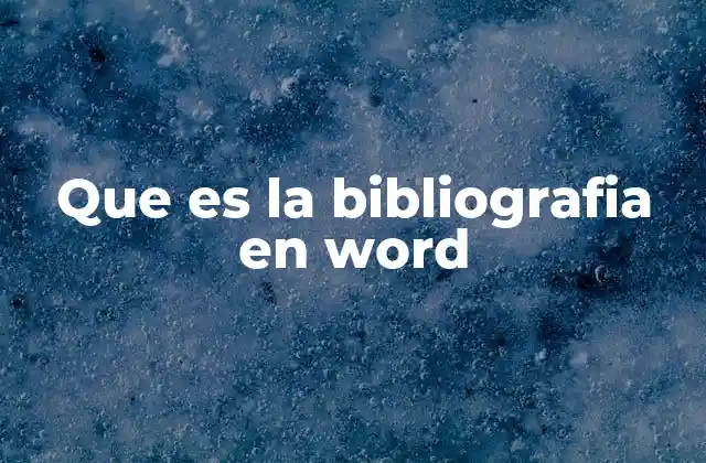 Que es la Bibliografia en Word