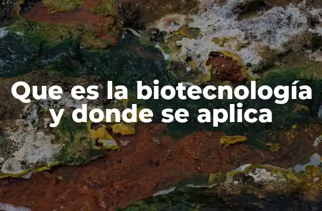 Cómo la ciencia viva transforma industrias y sociedades