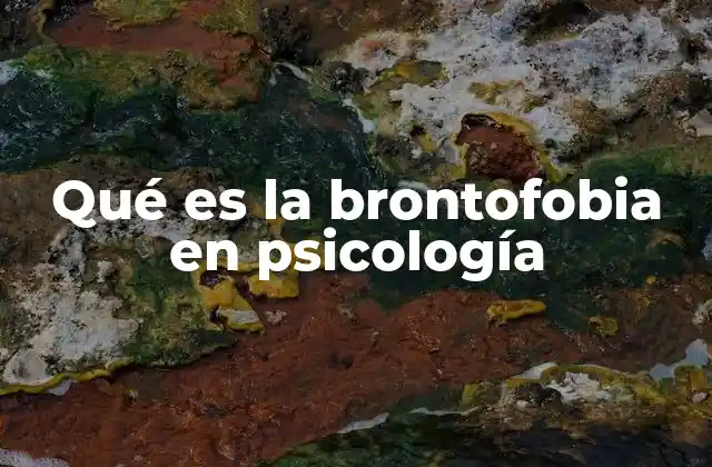 Qué es la Brontofobia en Psicología