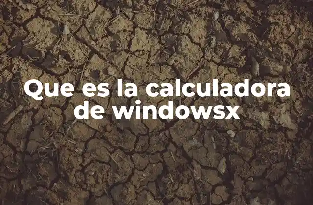 Que es la Calculadora de Windowsx