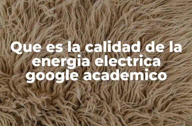 Aspectos técnicos clave en la evaluación de la calidad eléctrica