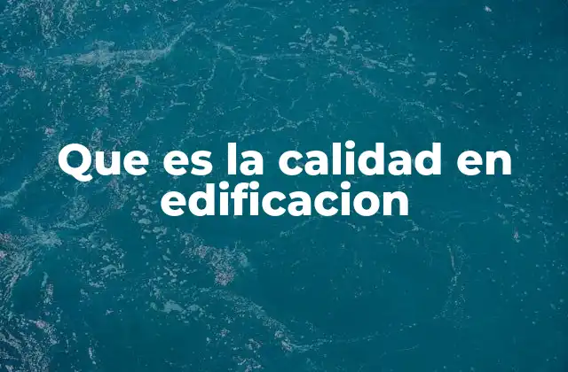 La importancia de los estándares en la construcción