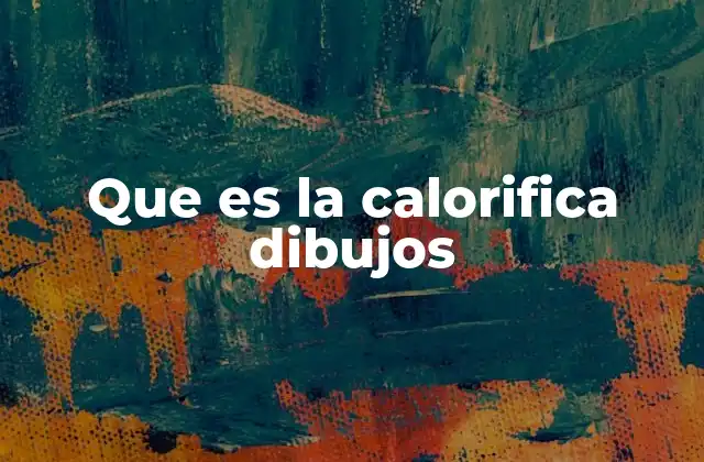 Que es la Calorifica Dibujos