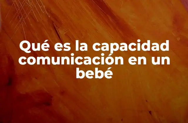 Cómo se inicia la comunicación en los primeros meses de vida