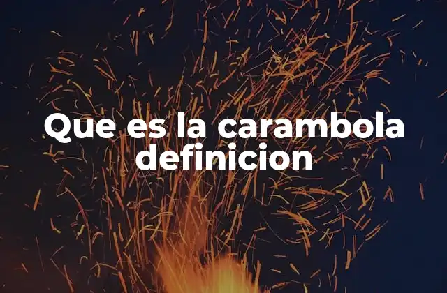 Que es la Carambola Definicion