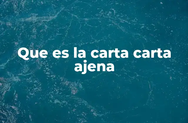 Que es la Carta Carta Ajena
