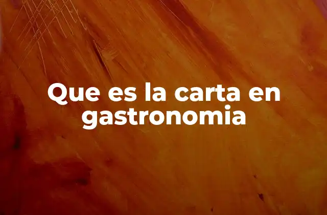 Que es la Carta en Gastronomia