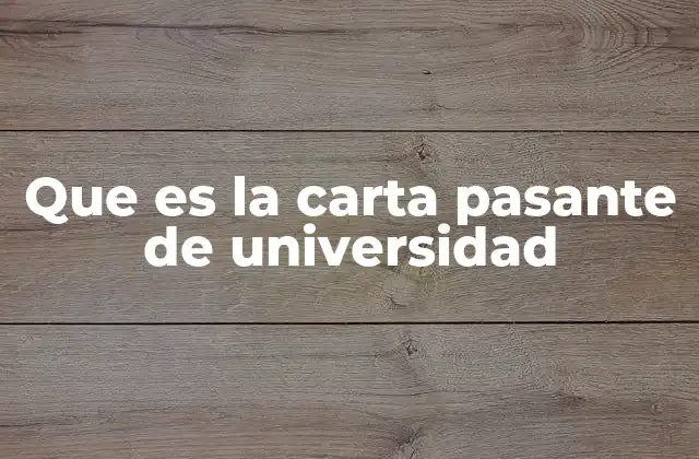 Que es la Carta Pasante de Universidad