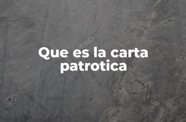 Que es la Carta Patrotica