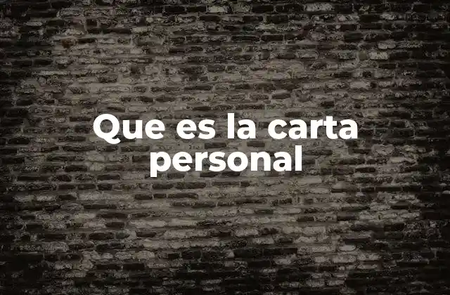 Que es la Carta Personal