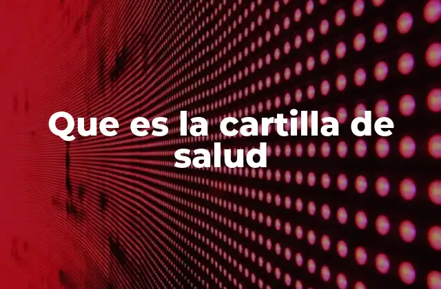 Que es la Cartilla de Salud
