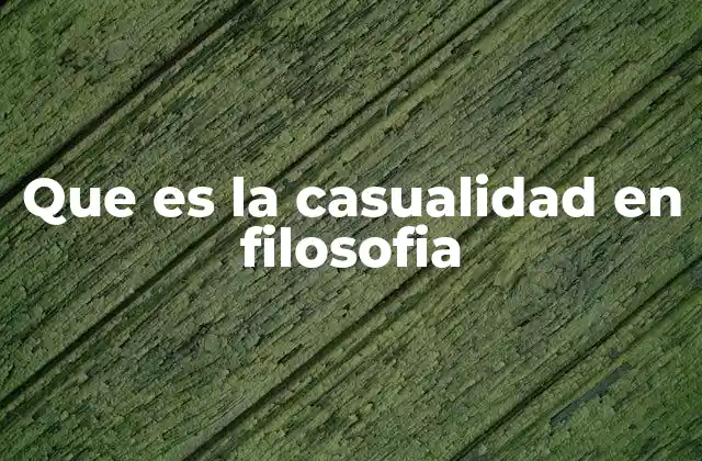 Que es la Casualidad en Filosofia