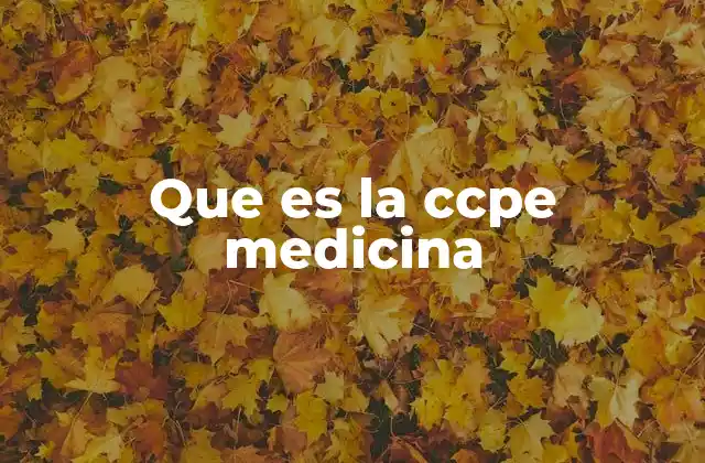 Que es la Ccpe Medicina
