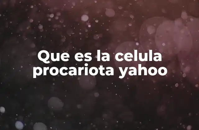 Que es la Celula Procariota Yahoo