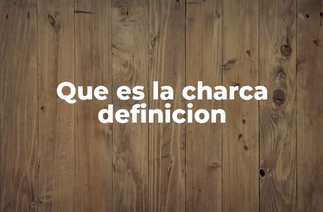 Que es la Charca Definicion