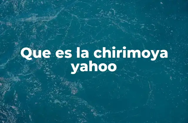 Que es la Chirimoya Yahoo