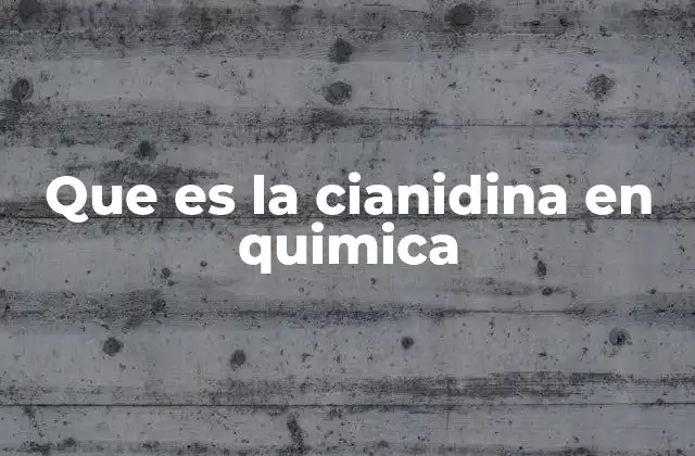 Que es la Cianidina en Quimica