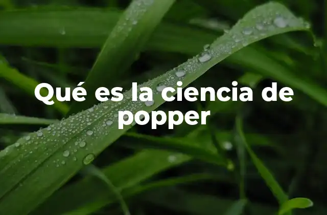 Qué es la Ciencia de Popper