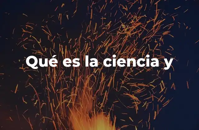 Qué es la Ciencia y