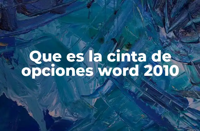 Que es la Cinta de Opciones Word 2010