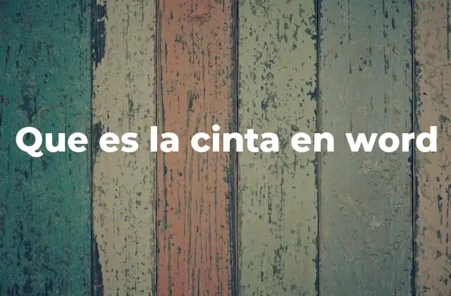 Que es la Cinta en Word