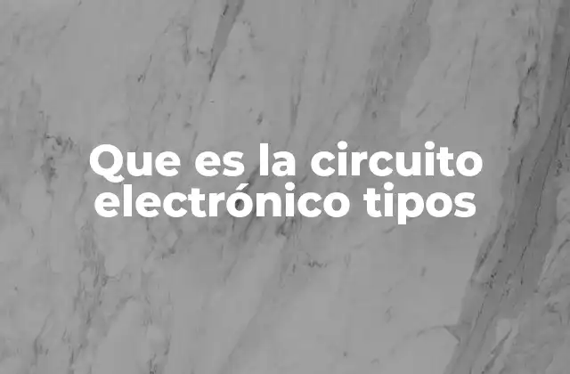 La importancia de los circuitos electrónicos en la tecnología moderna