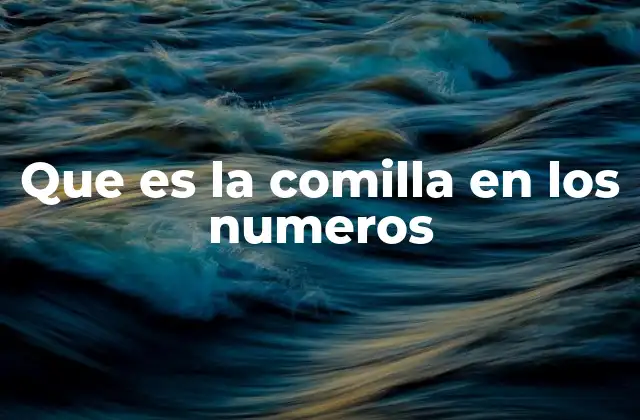 Que es la Comilla en los Numeros