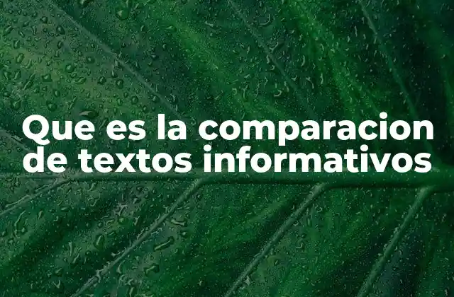 Que es la Comparacion de Textos Informativos