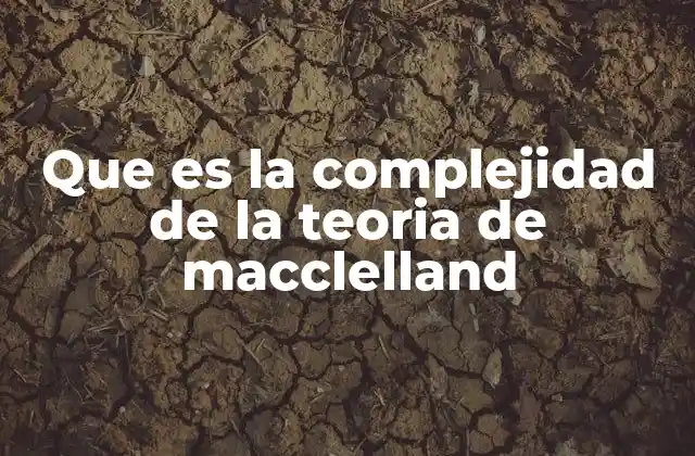 Las raíces psicológicas detrás de la teoría de McClelland