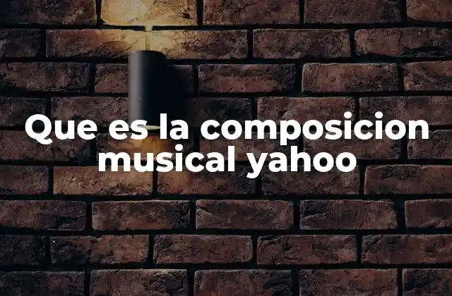 Que es la Composicion Musical Yahoo 2 La importancia de la música en la cultura humana