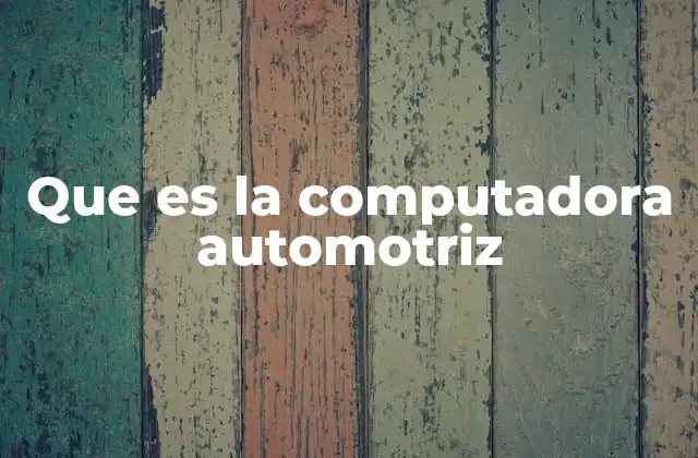 Que es la Computadora Automotriz