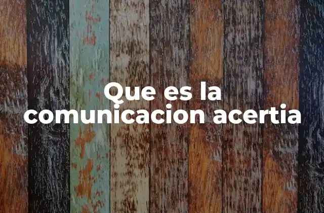 Que es la Comunicacion Acertia