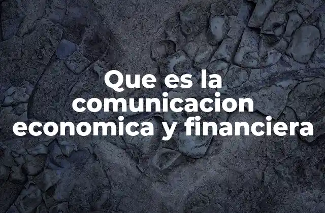 Que es la Comunicacion Economica y Financiera