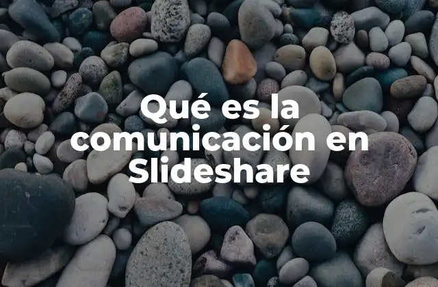 Qué es la Comunicación en Slideshare
