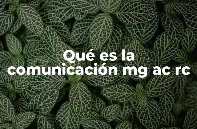 Qué es la Comunicación Mg Ac Rc