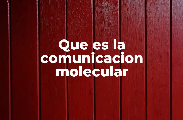 Que es la Comunicacion Molecular
