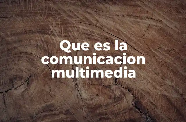 Que es la Comunicacion Multimedia 2 La convergencia tecnológica en la transmisión de información