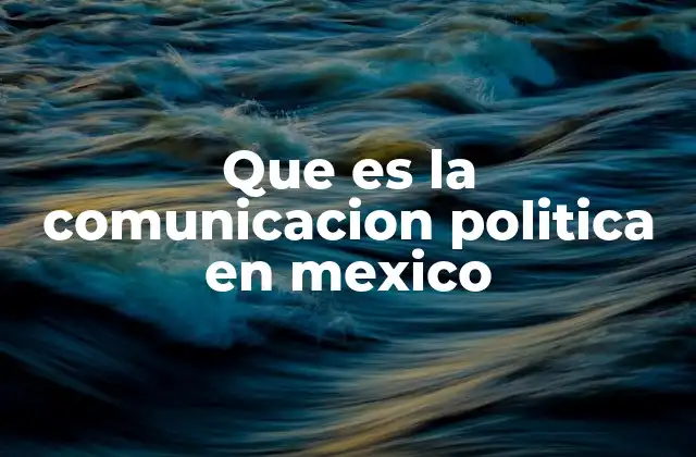 La evolución de la comunicación política en el siglo XXI